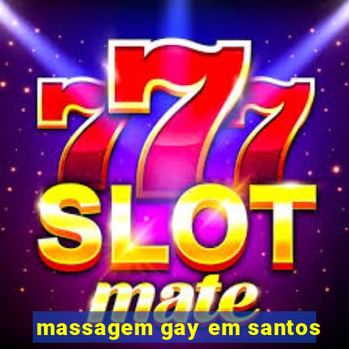 massagem gay em santos